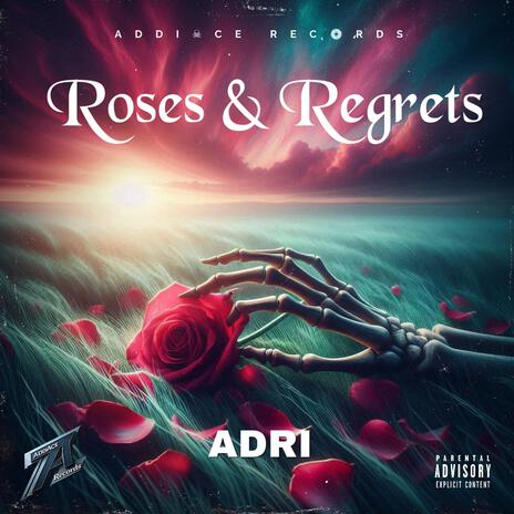 Roses & Regrets ft. Adri | Boomplay Music