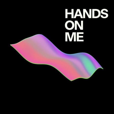 Hands On Me