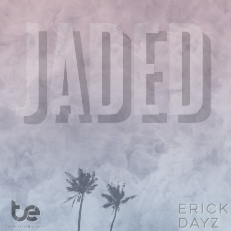 Jaded ft. Erick Dayz