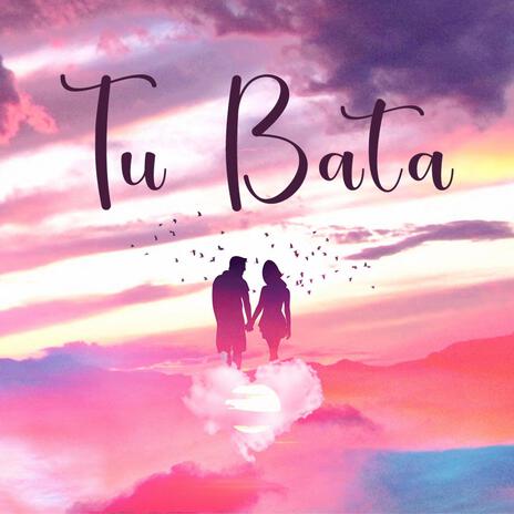 Tu Bata ft. Aajnabi | Boomplay Music