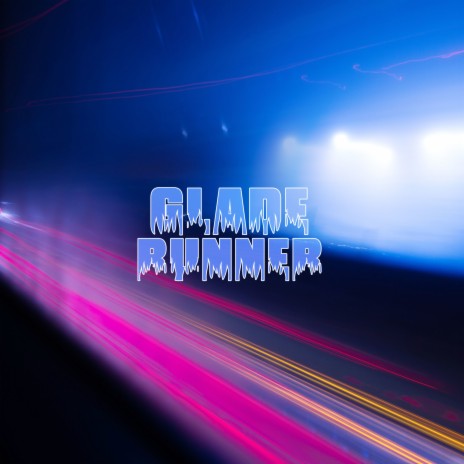 Glade Runner | Boomplay Music