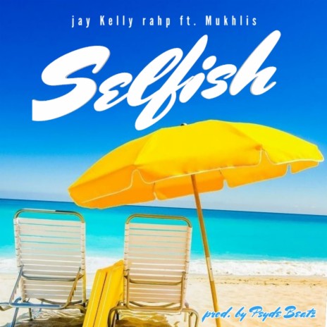 Selfish ft. Mukhlis | Boomplay Music