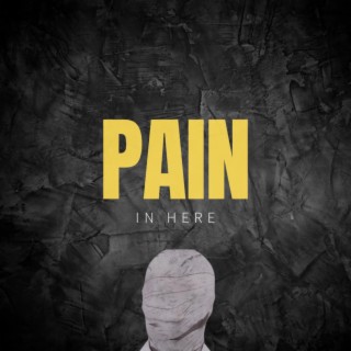 Pain in here