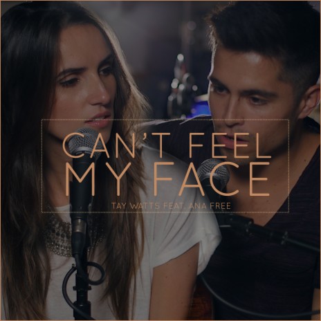 Can't Feel My Face (Acoustic) [feat. Ana Free] | Boomplay Music