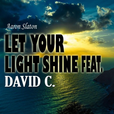 Let Your Light Shine ft. David C. | Boomplay Music