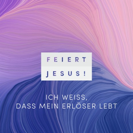 Ich weiß, dass mein Erlöser lebt (Remastered 2024) ft. Joe Falk | Boomplay Music