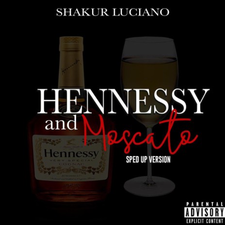 Hennessy and Moscato (Sped Up Version) | Boomplay Music
