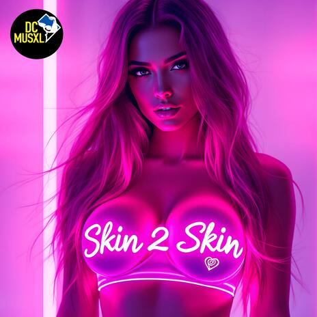 Skin to Skin | Boomplay Music