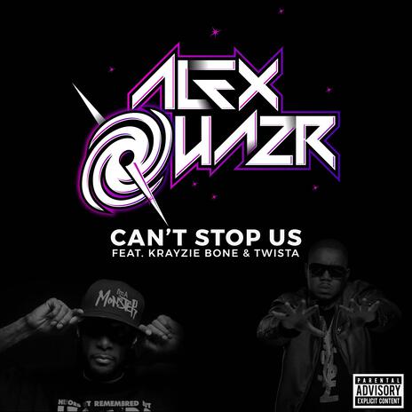 Can't Stop Us ft. Krayzie Bone & Twista