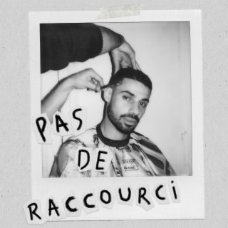 Pas de raccourci