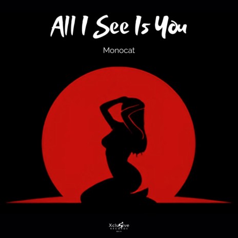 All I See Is You | Boomplay Music