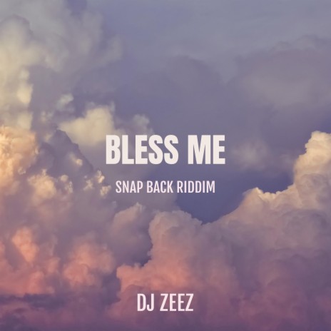 Bless me (Snap back riddim) | Boomplay Music