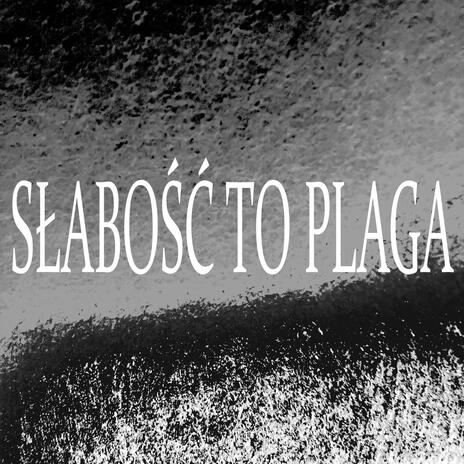 Słabość To Plaga | Boomplay Music