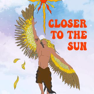 Closer To The Sun