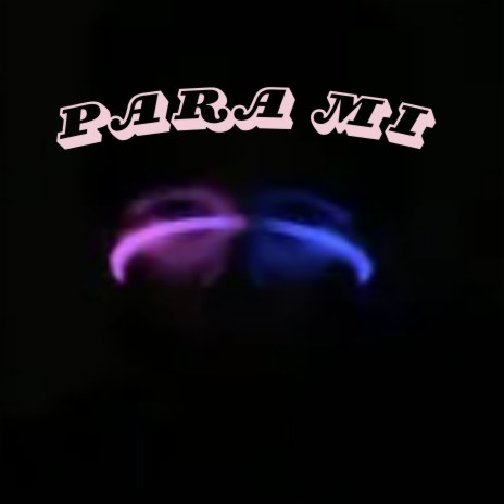 Para Mi | Boomplay Music