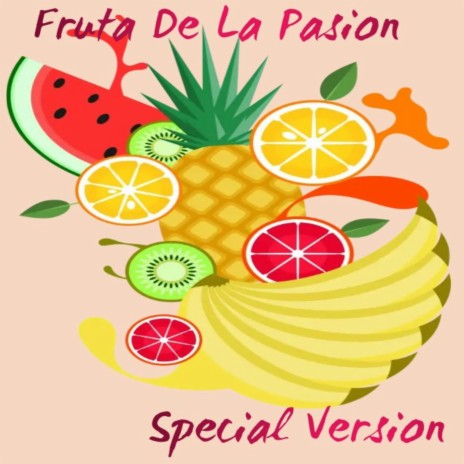 Fruta De La Pasion (Special Version) | Boomplay Music