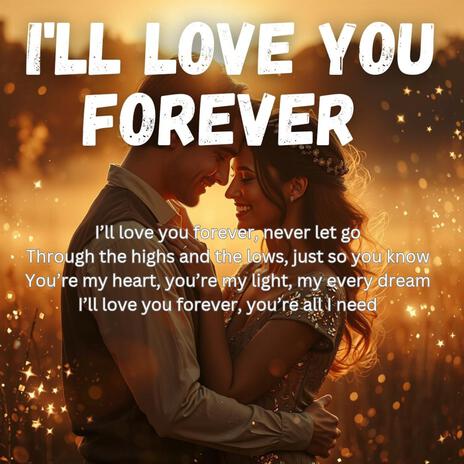 I’ll love you forever | Boomplay Music