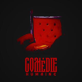 COMÉDIE HUMAINE