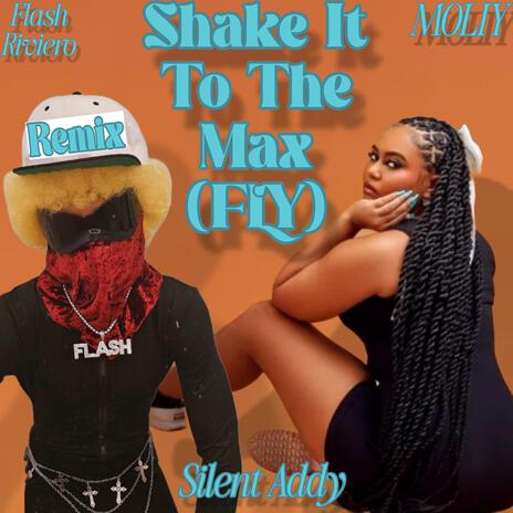 Shake It To The Max (Remix) [FLY] ft. MOLIY | Boomplay Music