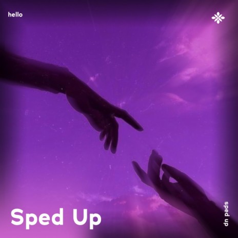 hello - sped up + reverb ft. fast forward >> & Tazzy | Boomplay Music
