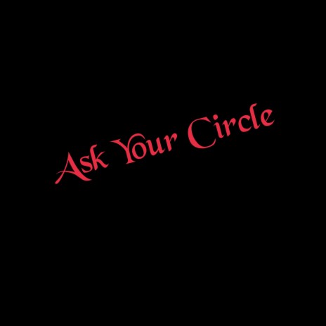 Ask Your Circle ft. Monopoly Ace | Boomplay Music