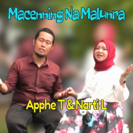 Macenning Na Malunra ft. Narti Lestari | Boomplay Music