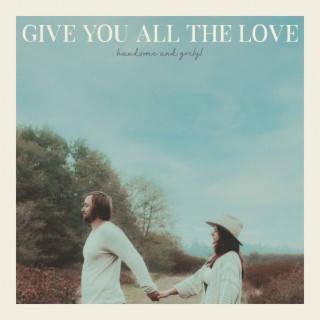 Give You All The Love lyrics | Boomplay Music