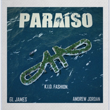 PARAÍSO ft. GL James & Andrew.Jordan