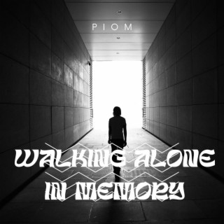 Walking Alone In Memory