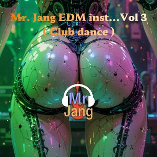 Mr. Jang EDM inst...Vol 3 (Club Dance)