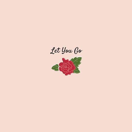 Let You Go | Boomplay Music