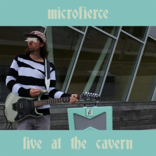 Microfierce, Live! at the Cavern