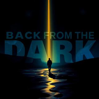 BACK FROM THE DARK