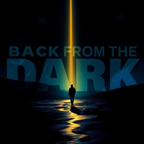 BACK FROM THE DARK | Boomplay Music