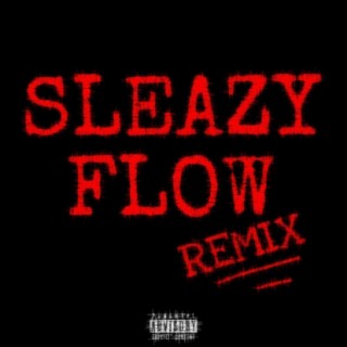 Sleazy flow remix