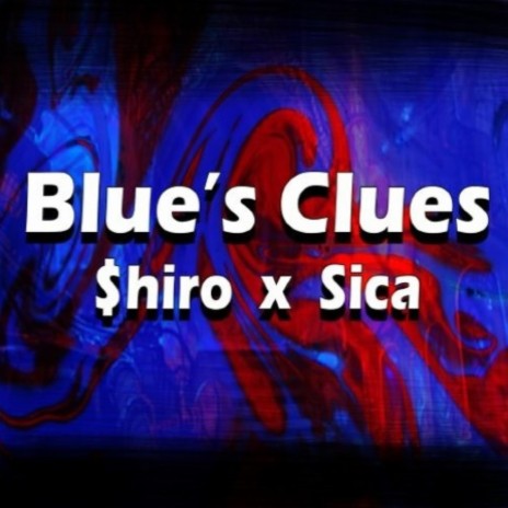 Blues Clues ft. Sica