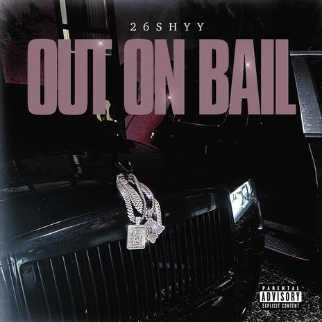 Shyy Out On Bail | Boomplay Music