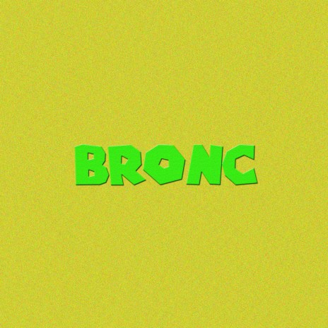 Bronc | Boomplay Music