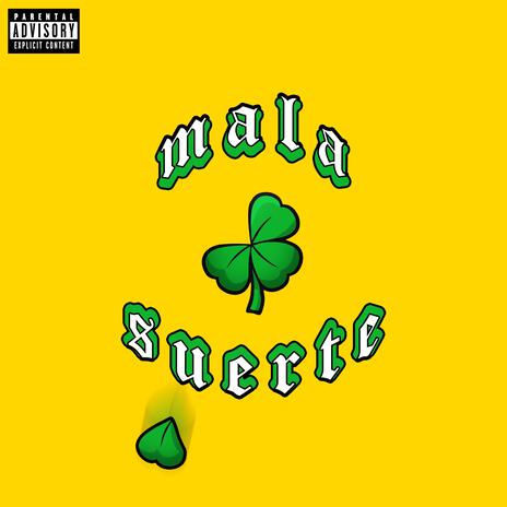 MALA SUERTE | Boomplay Music