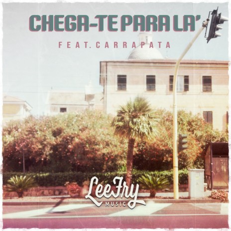 Chega-Te para Là ft. Carrapata | Boomplay Music