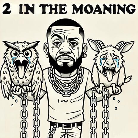 2 in the moaning (diss track) | Boomplay Music