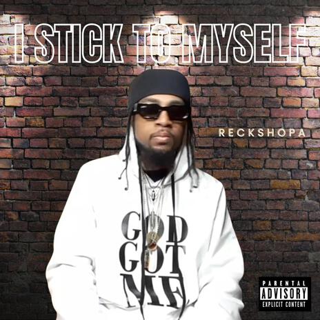 I Stick To Myself | Boomplay Music