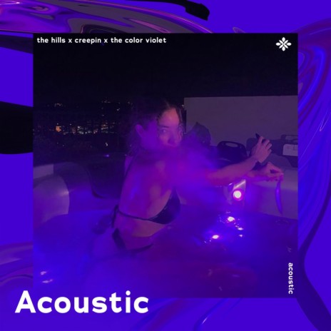 the hills x creepin x the color violet - acoustic ft. Tazzy | Boomplay Music