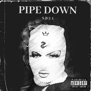 Pipe Down lyrics | Boomplay Music