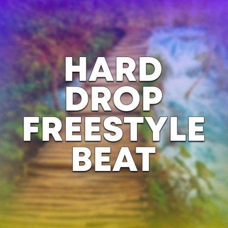 Hard Drop Freestyle Beat | Boomplay Music