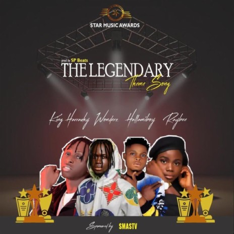 The Legendary (Theme Song) ft. King Harrashy, Wonderz, Dj toy, Raybee & Hollamiboy | Boomplay Music