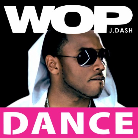 J. Dash - Wop (Official Dance Mix) MP3 Download & Lyrics | Boomplay