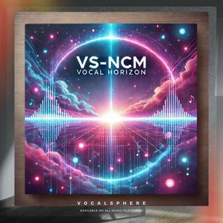 VS-NCM: Vocal Horizon