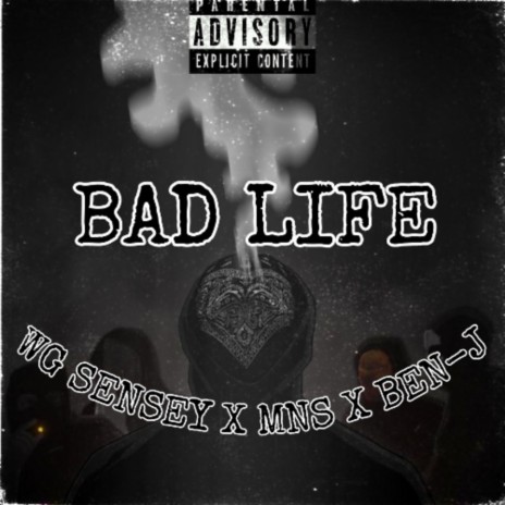 Bad life ft. MNS & BEN-J | Boomplay Music