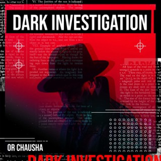 Dark Investigation